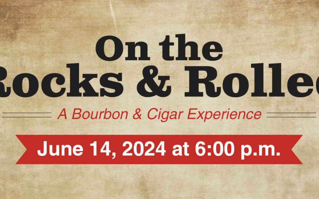 On The Rocks & Rolled: A Bourbon & Cigar Experience