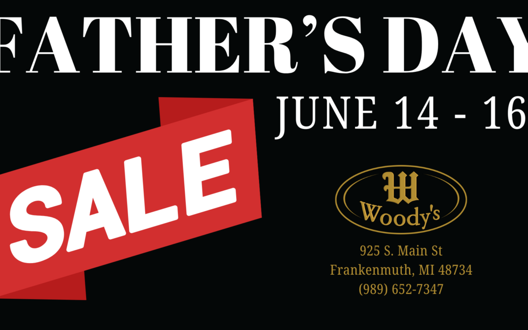 Father’s Day Sale at Woody’s in Frankenmuth River Place Shops